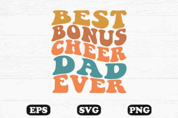 Best Bonus Cheer Dad Ever Wavy Svg File