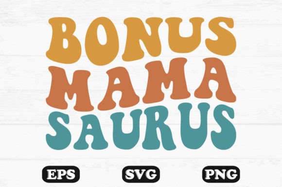 Bonus Mamasaurus Wavy Retro Svg T-shirt Graphics
