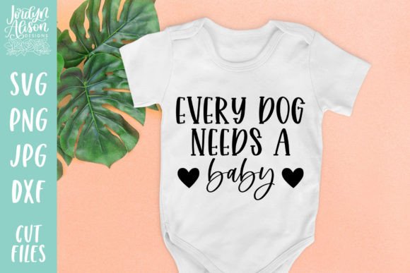 Every Dog Needs a Baby SVG: Graphics and Crafts Made Simple
