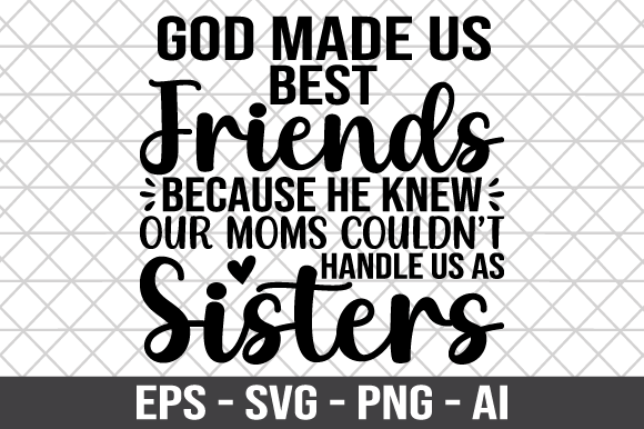 God Made Us Best Friends Because He Knew