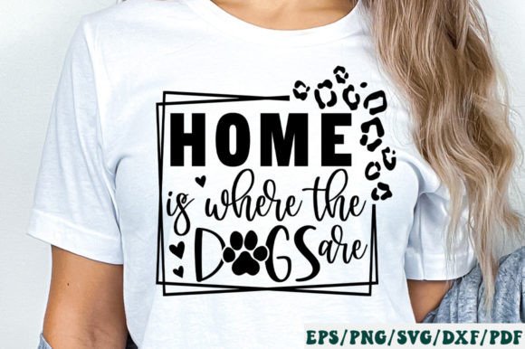 Home is Where the Dogs Are Svg: Graphics for Crafts