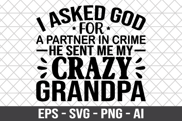 I Asked God for a Partner in Crime SVG