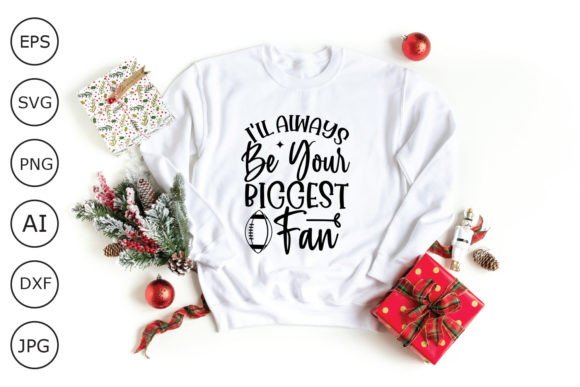 I'll Always Be Your Biggest Fan Svg Cut Graphics & Crafts