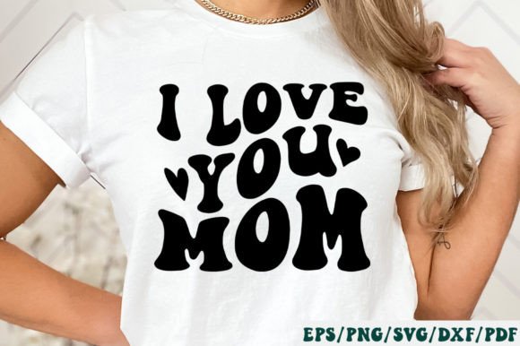 I Love You Mom Retro Svg Graphics and Crafts