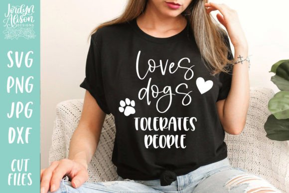 Loves Dogs Tolerates People SVG: Graphics & Crafts