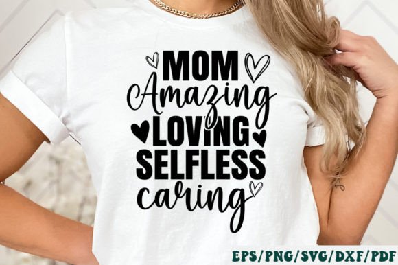 Mom Amazing Selfless Caring Svg