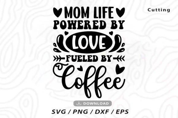 Mom Life Powered by Love Svg, Mom Life