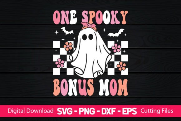 One Spooky Bonus Mom – Graphics & Crafts