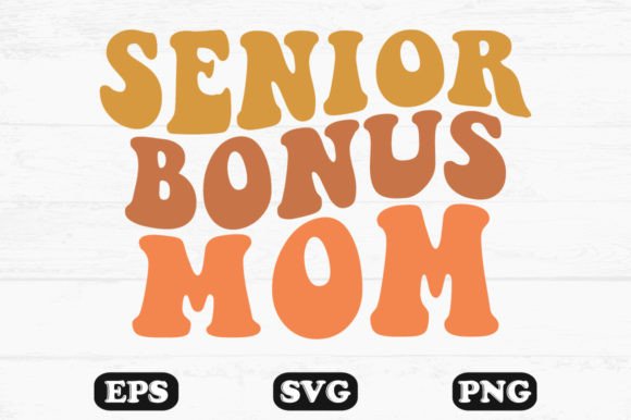 Senior Bonus Mom Wavy Retro Svg T-shirt: Graphics and Crafts for Creative Design